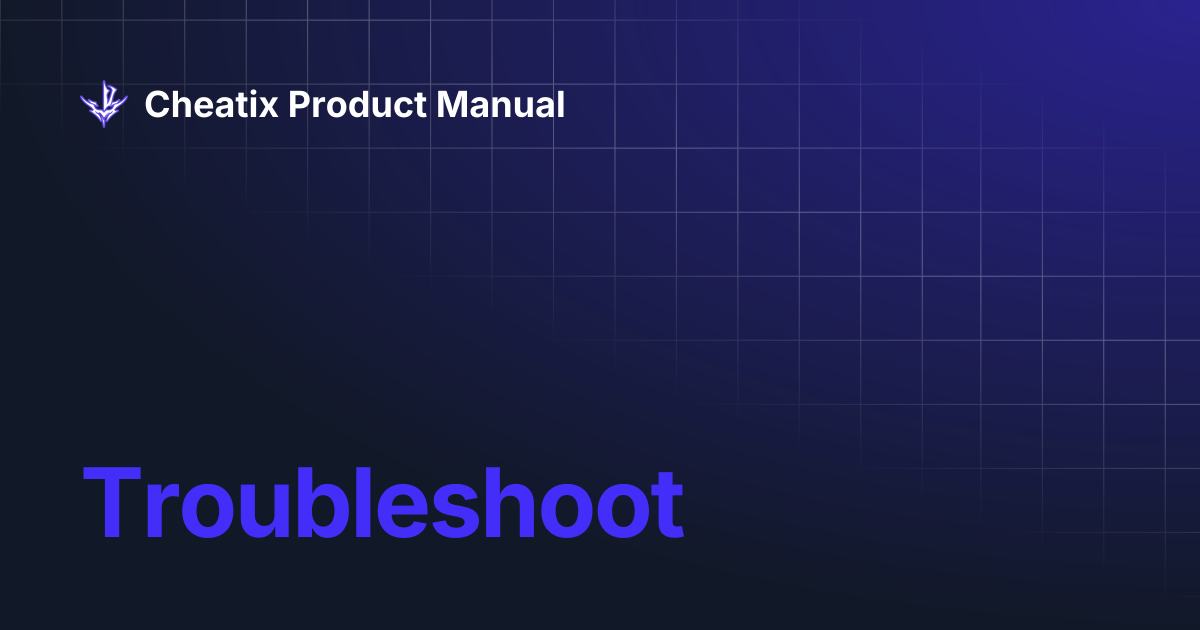 Troubleshoot cheatix product manual
